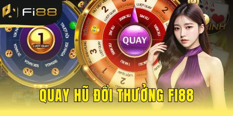 Quay hũ đổi thưởng FI88